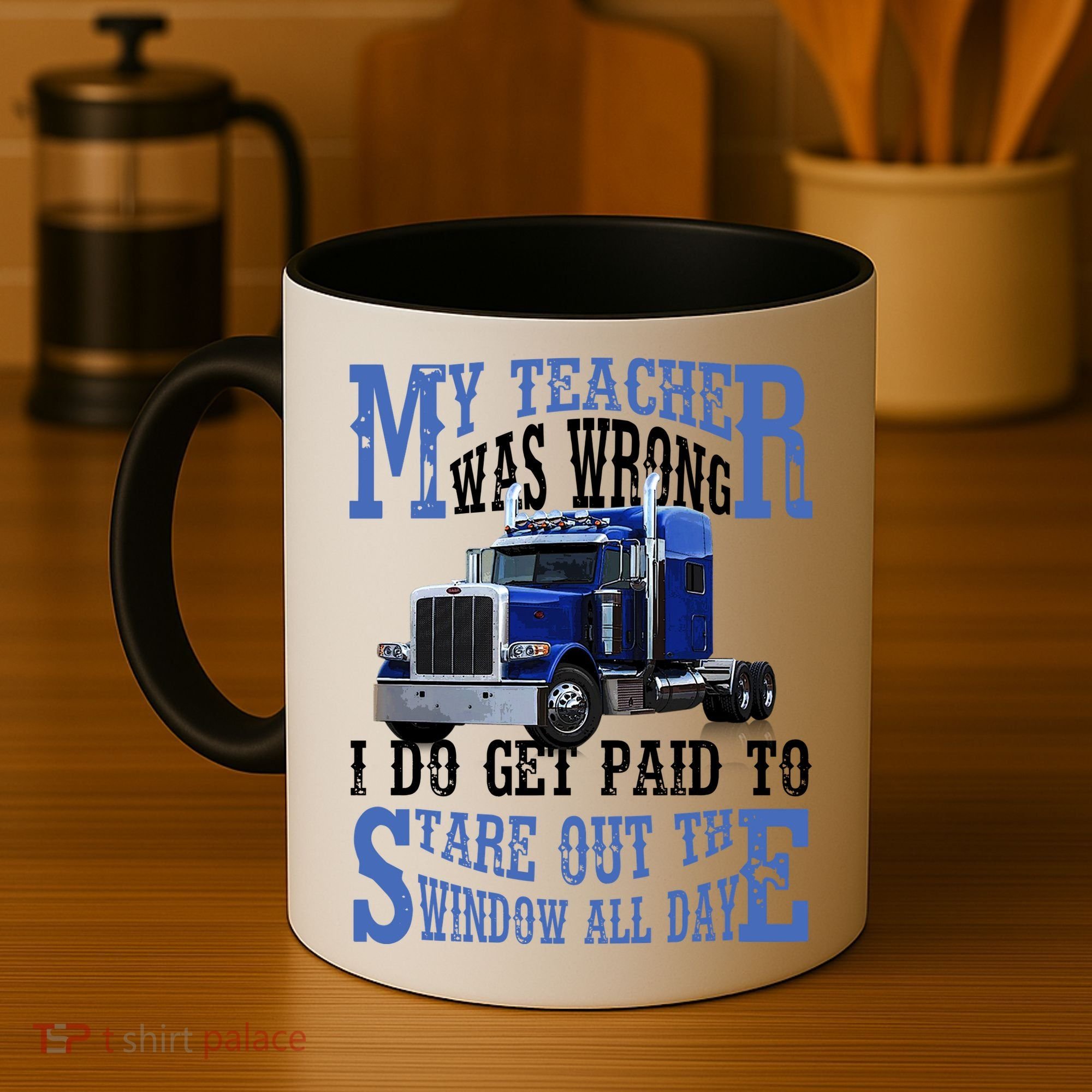 My Teacher Was Wrong Trucker Funny Coffee Mug