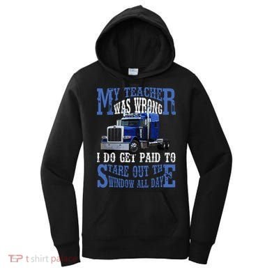 My Teacher Was Wrong Trucker Funny Women's Hoodie