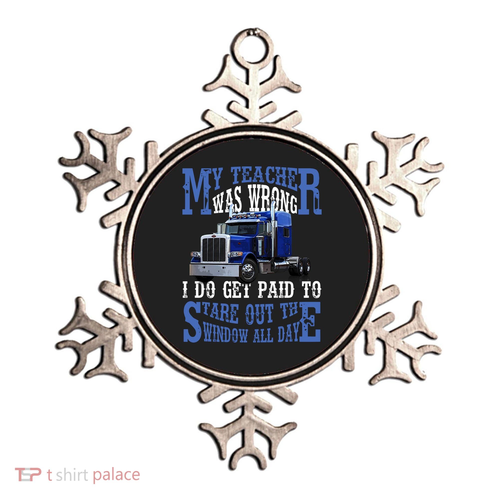 My Teacher Was Wrong Trucker Funny Ornament