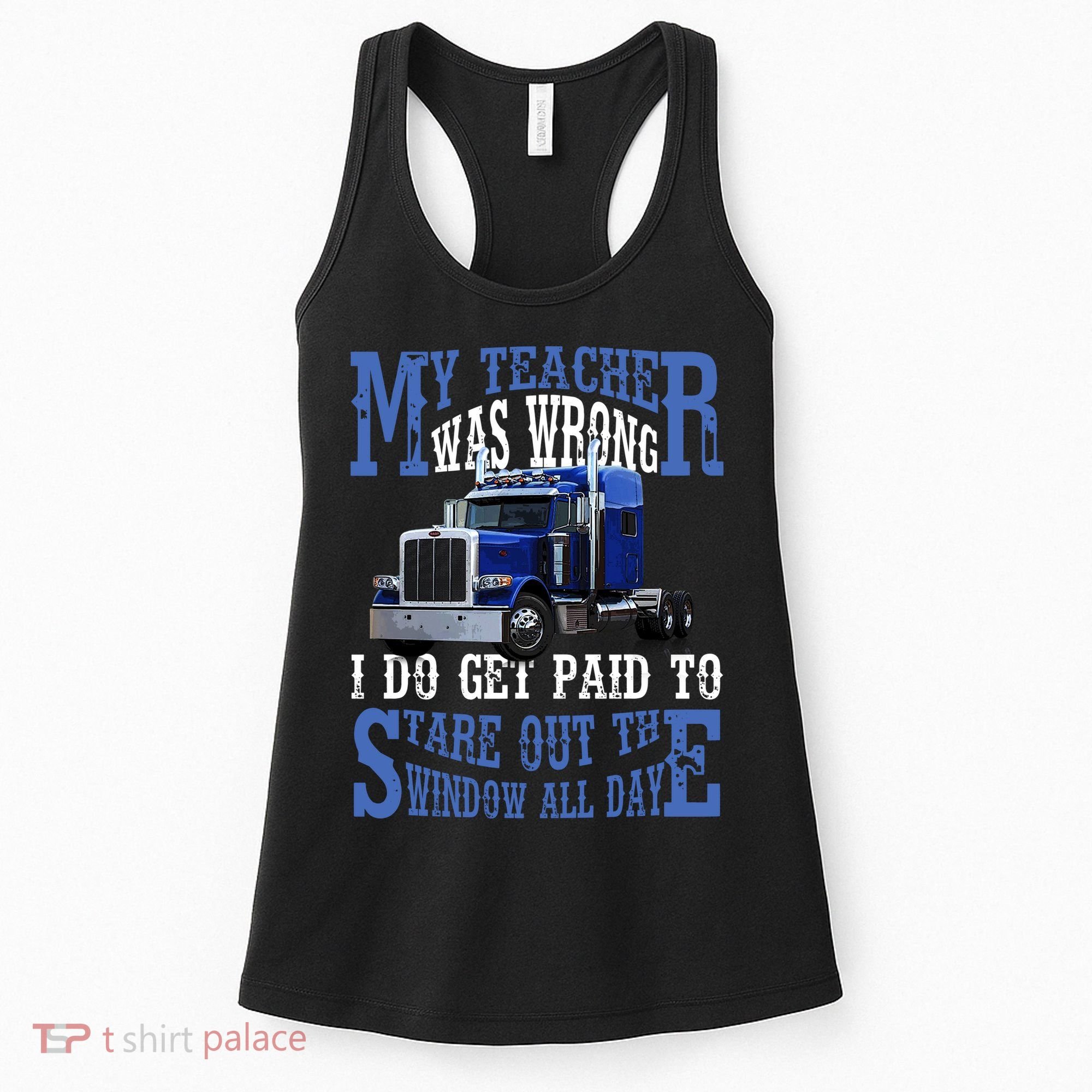 My Teacher Was Wrong Trucker Funny Women's Tank Top