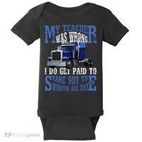 My Teacher Was Wrong Trucker Funny Baby Bodysuit thumb 0