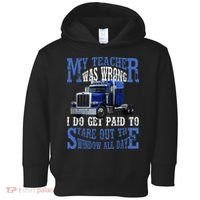 My Teacher Was Wrong Trucker Funny Toddler Hoodie thumb 0