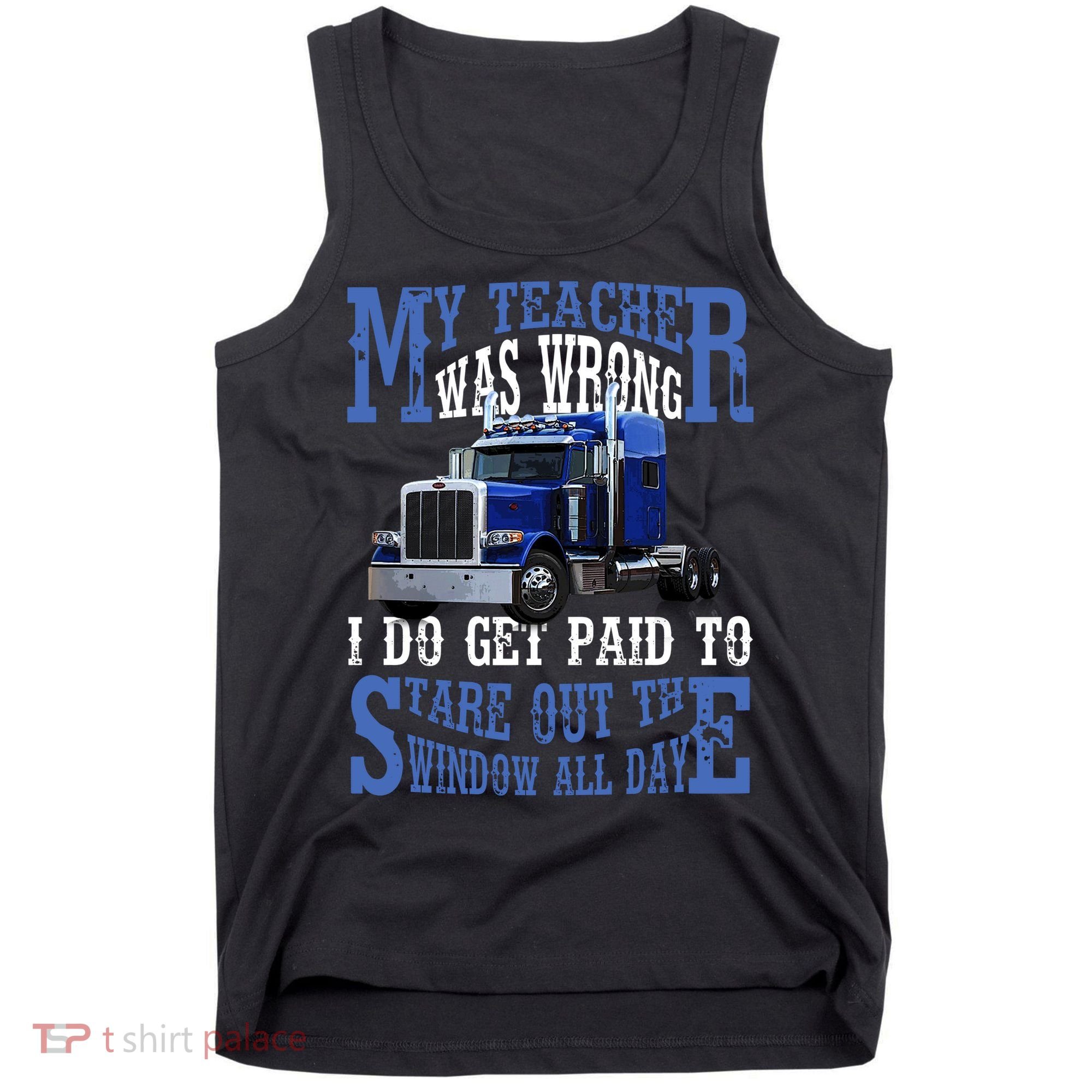 My Teacher Was Wrong Trucker Funny Tank Top