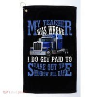 My Teacher Was Wrong Trucker Funny Golf Towel thumb 0