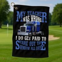 My Teacher Was Wrong Trucker Funny Golf Towel thumb 1
