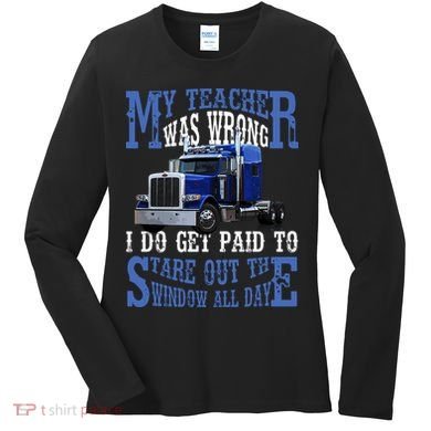 My Teacher Was Wrong Trucker Funny Women's Long Sleeve Shirt