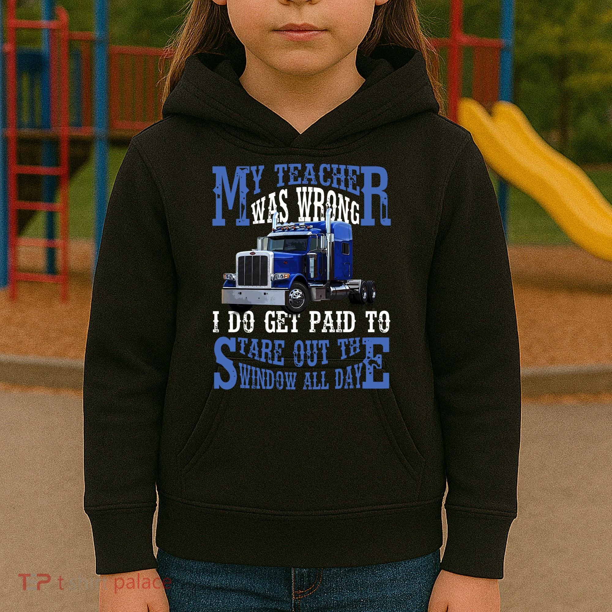 My Teacher Was Wrong Trucker Funny Kids Hoodie