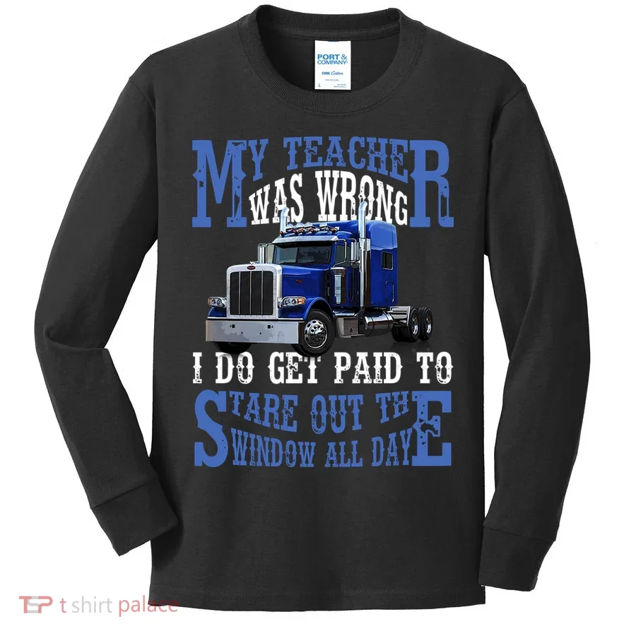 My Teacher Was Wrong Trucker Funny Kids Long Sleeve Shirt