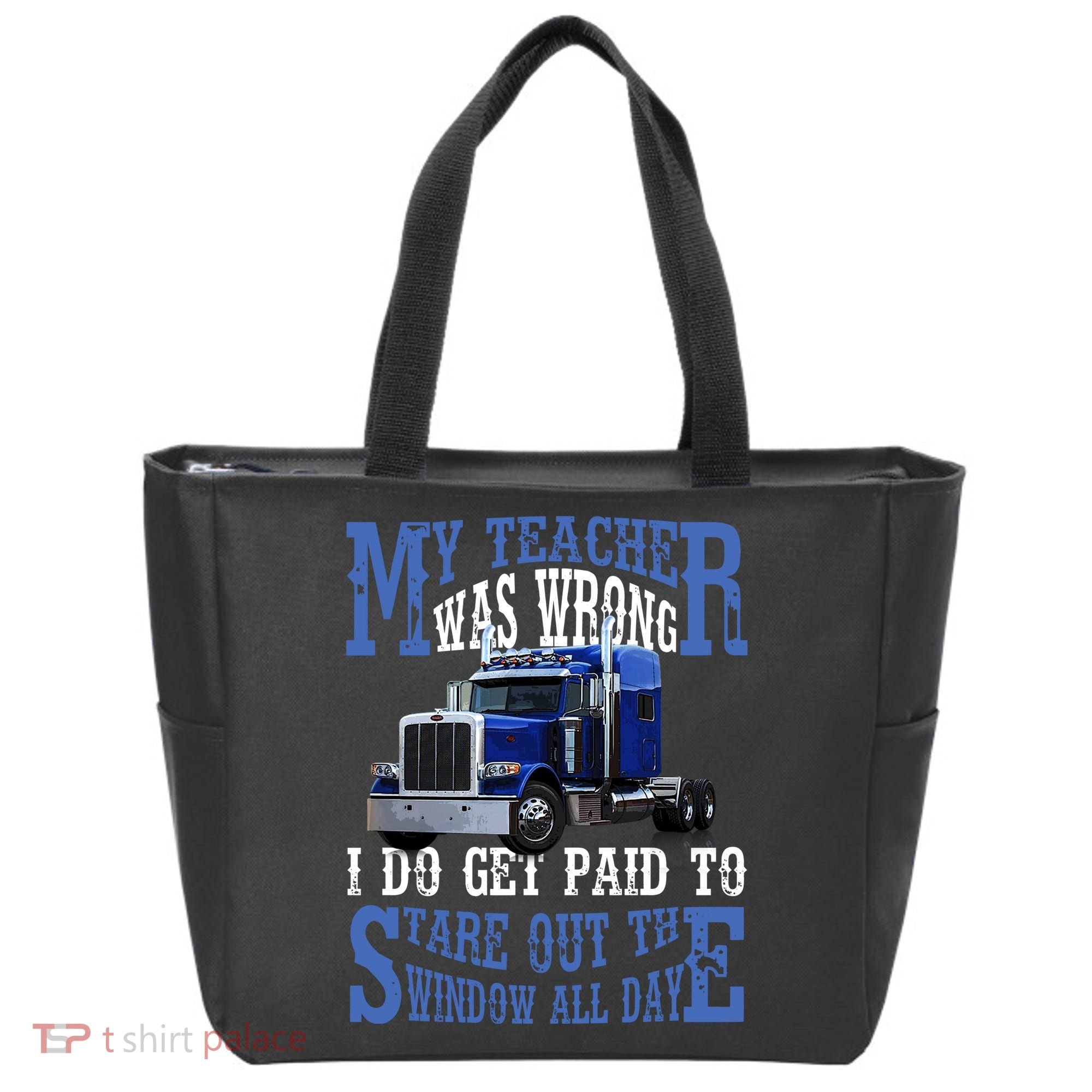 My Teacher Was Wrong Trucker Funny Tote Bag