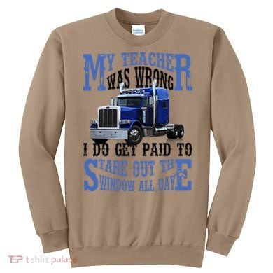 My Teacher Was Wrong Trucker Funny Sweatshirt