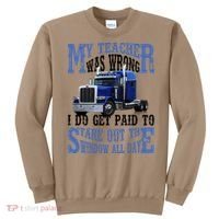 My Teacher Was Wrong Trucker Funny Sweatshirt thumb 0