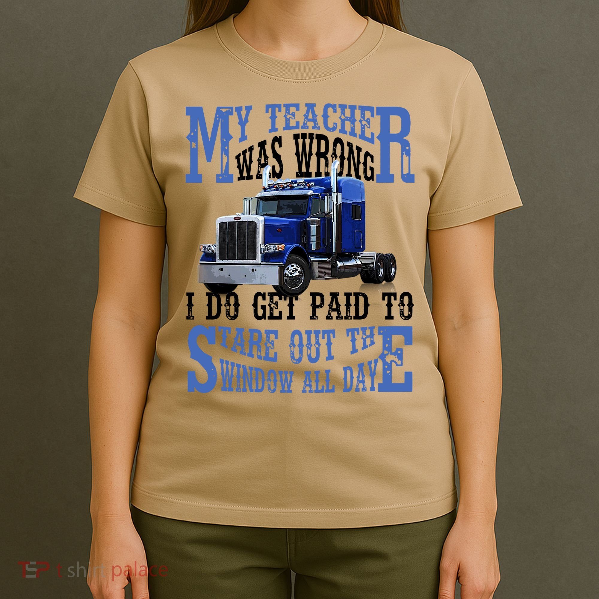 My Teacher Was Wrong Trucker Funny T-Shirt