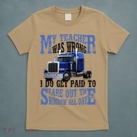My Teacher Was Wrong Trucker Funny T-Shirt thumb 5