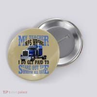 My Teacher Was Wrong Trucker Funny Button thumb 0