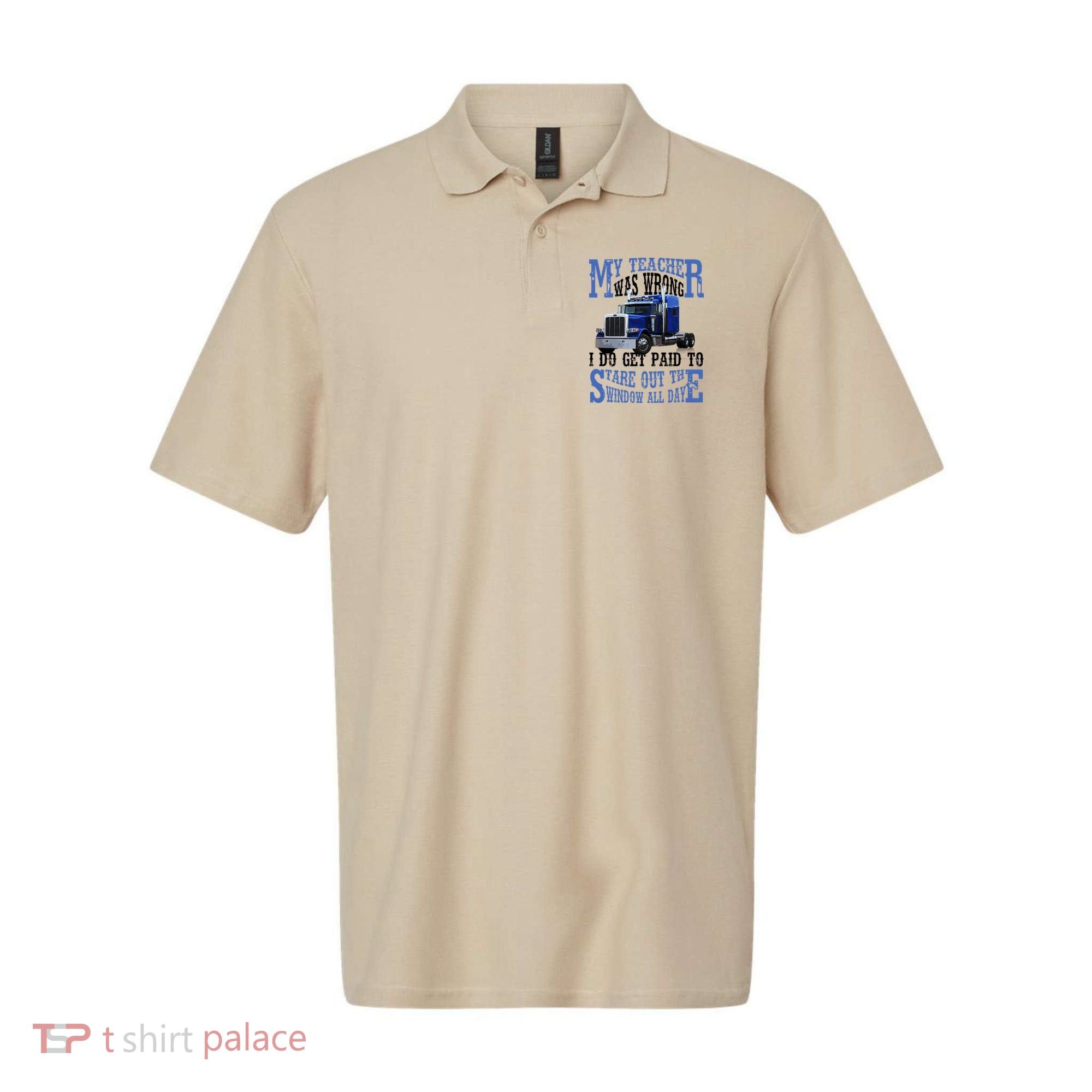 My Teacher Was Wrong Trucker Funny Polo