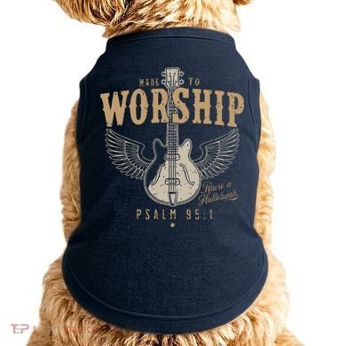 Made To Worship Psalm 95 1 Guitar Doggie Tank