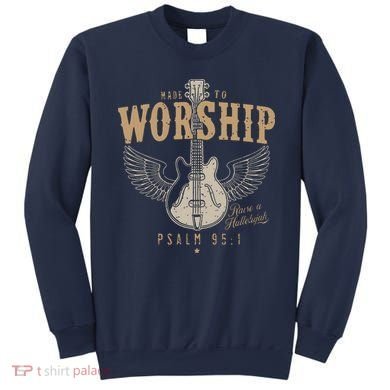 Made To Worship Psalm 95 1 Guitar Sweatshirt