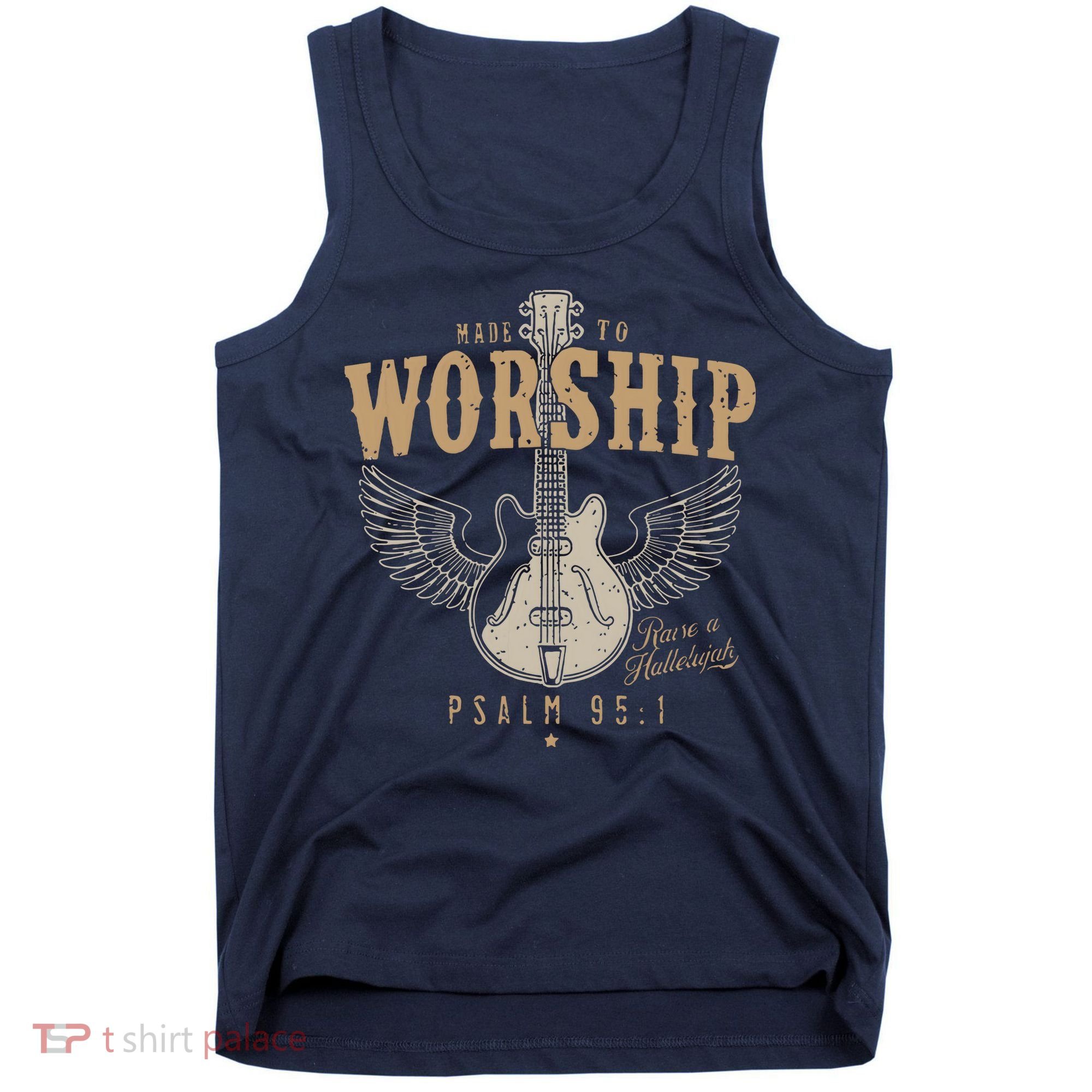 Made To Worship Psalm 95 1 Guitar Tank Top