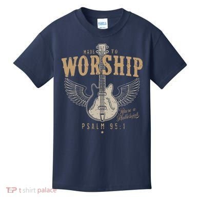 Made To Worship Psalm 95 1 Guitar Kids T-Shirt