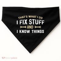 Mechanic Thats What I Do I Fix Stuff And I Know Things USA-Made Doggie Bandana thumb 0