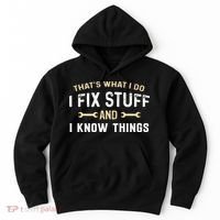 Mechanic Thats What I Do I Fix Stuff And I Know Things Hoodie thumb 0