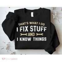 Mechanic Thats What I Do I Fix Stuff And I Know Things Sweatshirt thumb 2