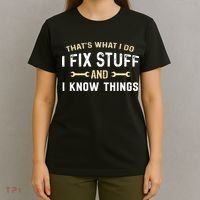 Mechanic Thats What I Do I Fix Stuff And I Know Things T-Shirt thumb 4
