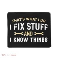 Mechanic Thats What I Do I Fix Stuff And I Know Things Mousepad thumb 0