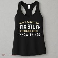 Mechanic Thats What I Do I Fix Stuff And I Know Things Women's Tank Top thumb 3