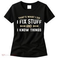 Mechanic Thats What I Do I Fix Stuff And I Know Things Women's T-Shirt thumb 0