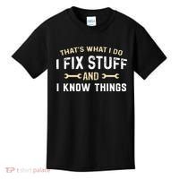 Mechanic Thats What I Do I Fix Stuff And I Know Things Kids T-Shirt thumb 0