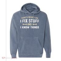 Mechanic Thats What I Do I Fix Stuff And I Know Things Comfort Colors Garment-Dyed Hooded Sweatshirt thumb 0