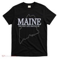 Maine The Way Life Should Be State Pride T-Shirt thumb 0