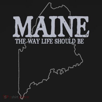 Maine The Way Life Should Be State Pride T-Shirt
