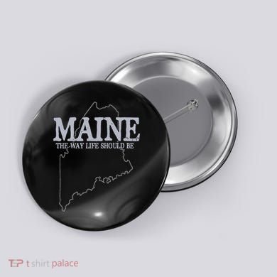 Maine The Way Life Should Be State Pride Button