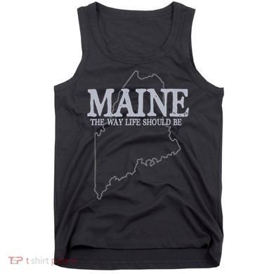 Maine The Way Life Should Be State Pride Tank Top