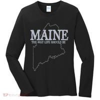 Maine The Way Life Should Be State Pride Women's Long Sleeve Shirt thumb 0