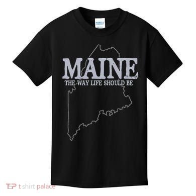 Maine The Way Life Should Be State Pride Kids T-Shirt