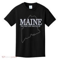 Maine The Way Life Should Be State Pride Kids T-Shirt thumb 0