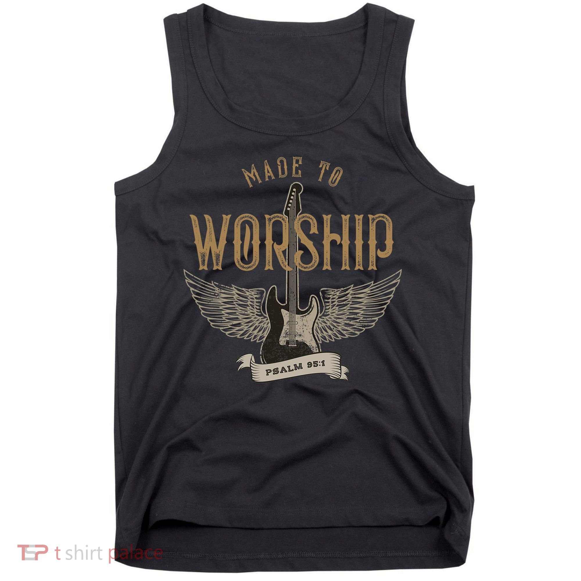 Made To Worship Psalm 95 1 Christian Worship Bible Verse Tank Top