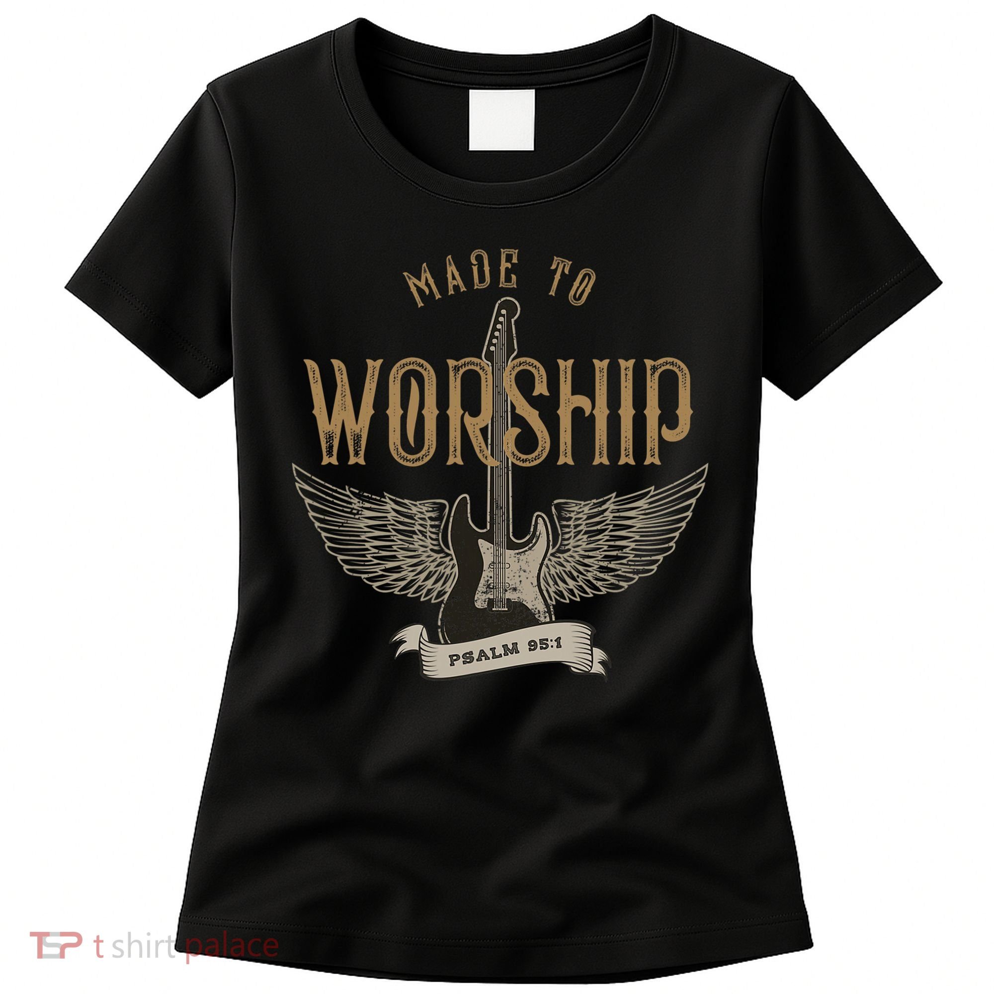 Made To Worship Psalm 95 1 Christian Worship Bible Verse Women's T-Shirt