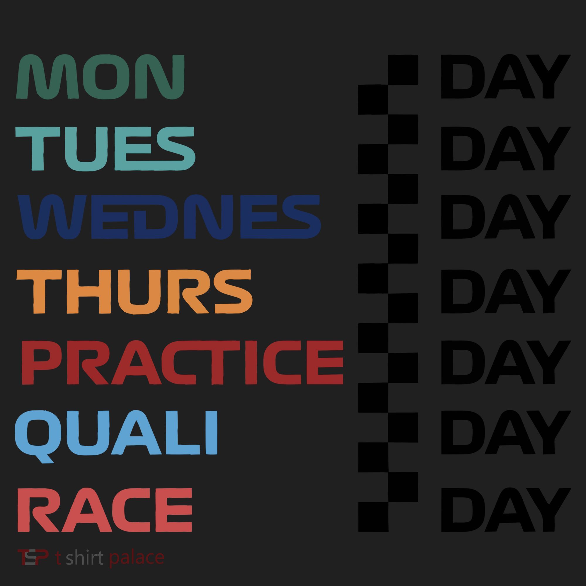 Mon Tues Wednes Thurs Practice Quali Race Day Women's Sweatshirt