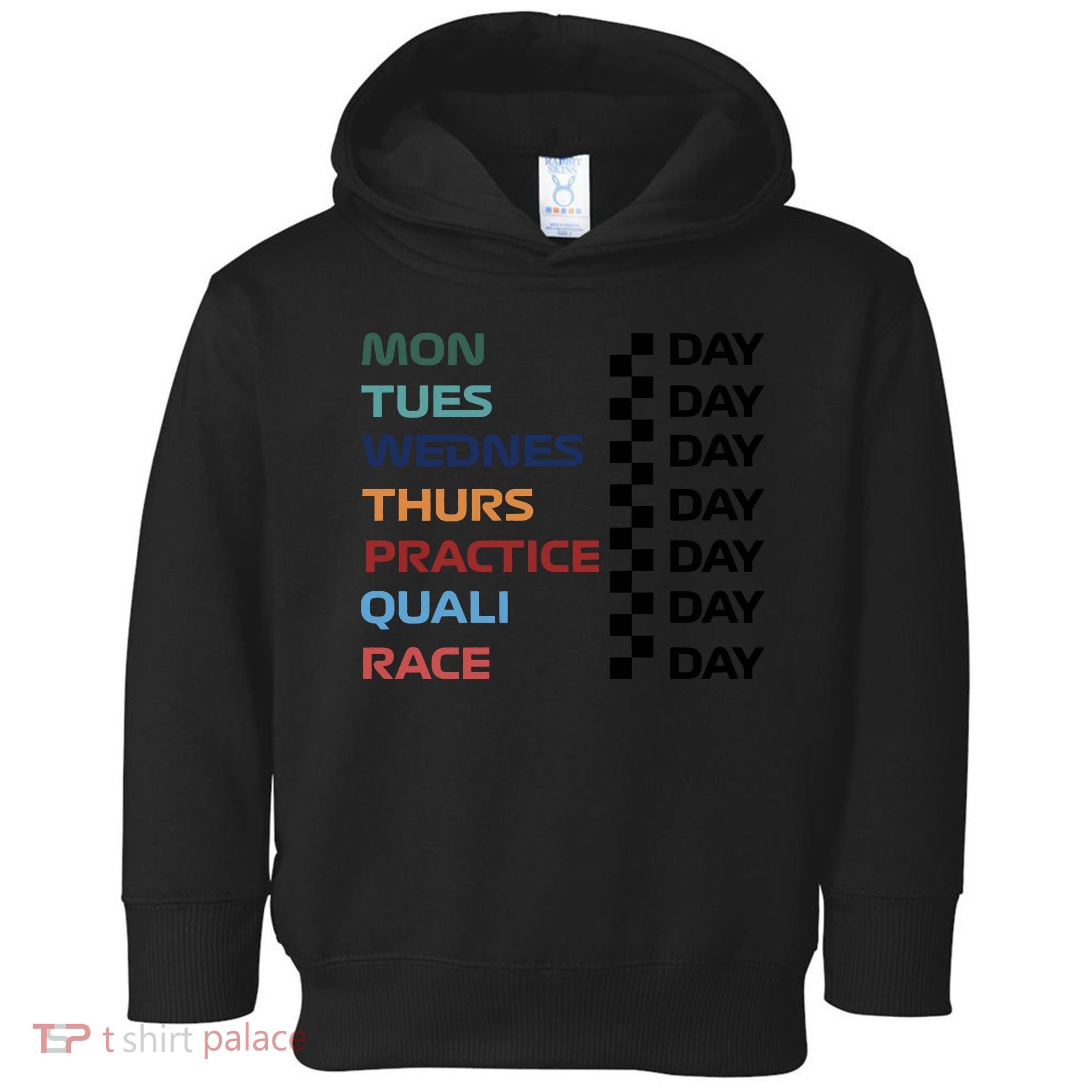 Mon Tues Wednes Thurs Practice Quali Race Day Toddler Hoodie