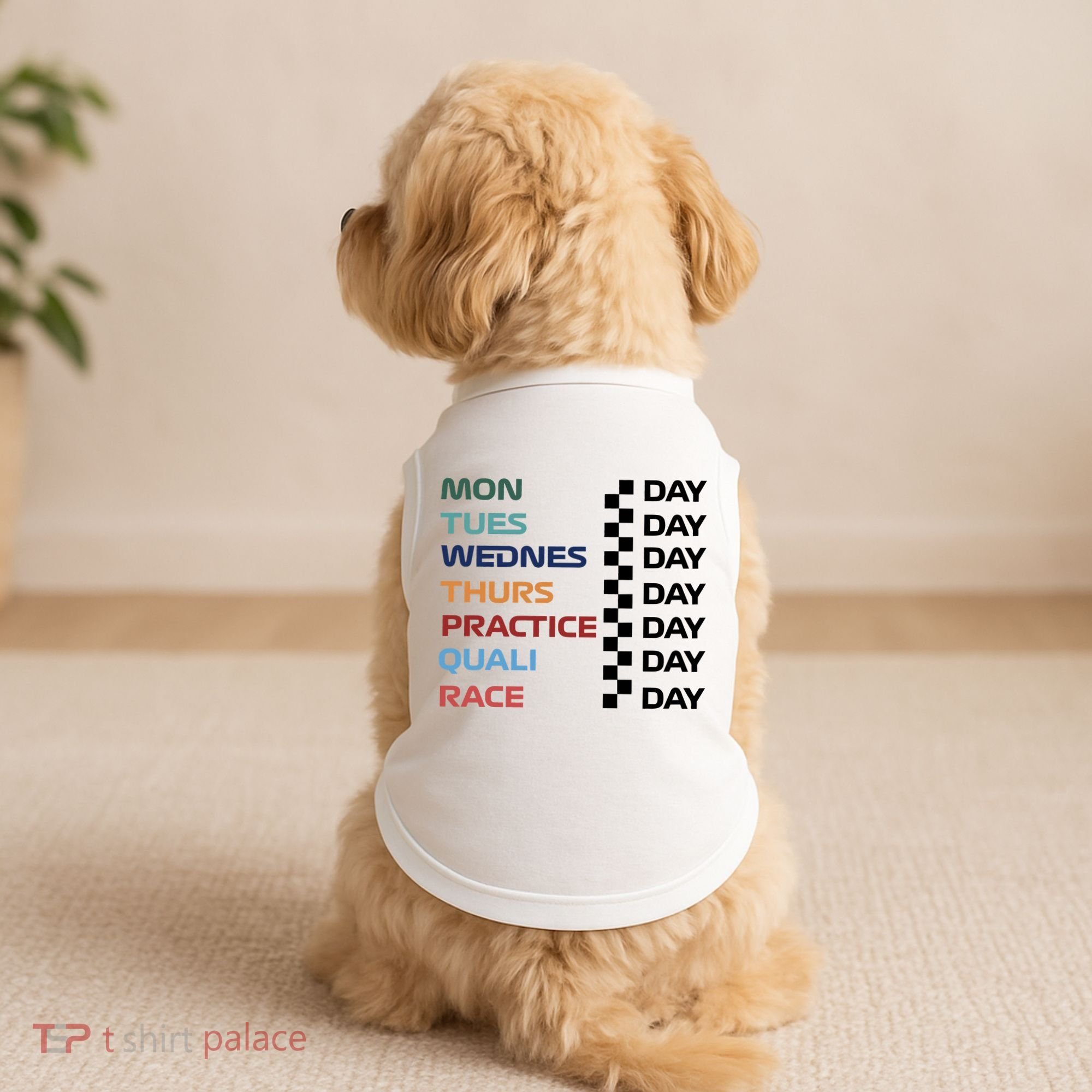 Mon Tues Wednes Thurs Practice Quali Race Day Doggie Tank