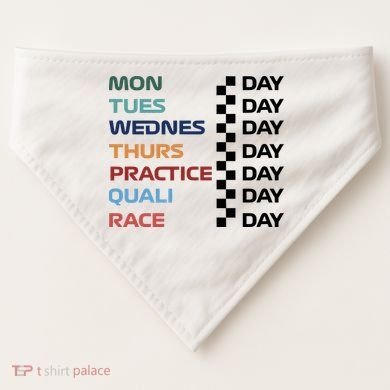 Mon Tues Wednes Thurs Practice Quali Race Day USA-Made Doggie Bandana