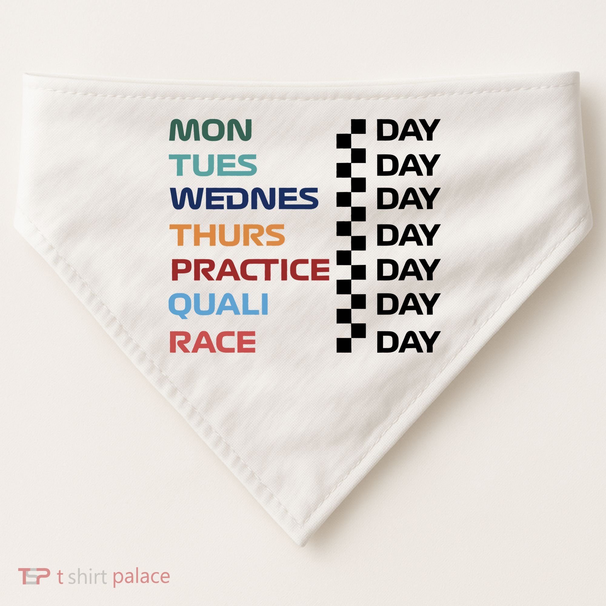 Mon Tues Wednes Thurs Practice Quali Race Day USA-Made Doggie Bandana