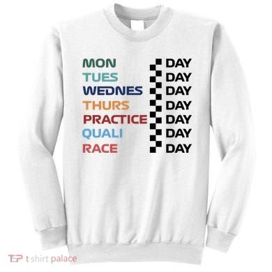 Mon Tues Wednes Thurs Practice Quali Race Day Sweatshirt