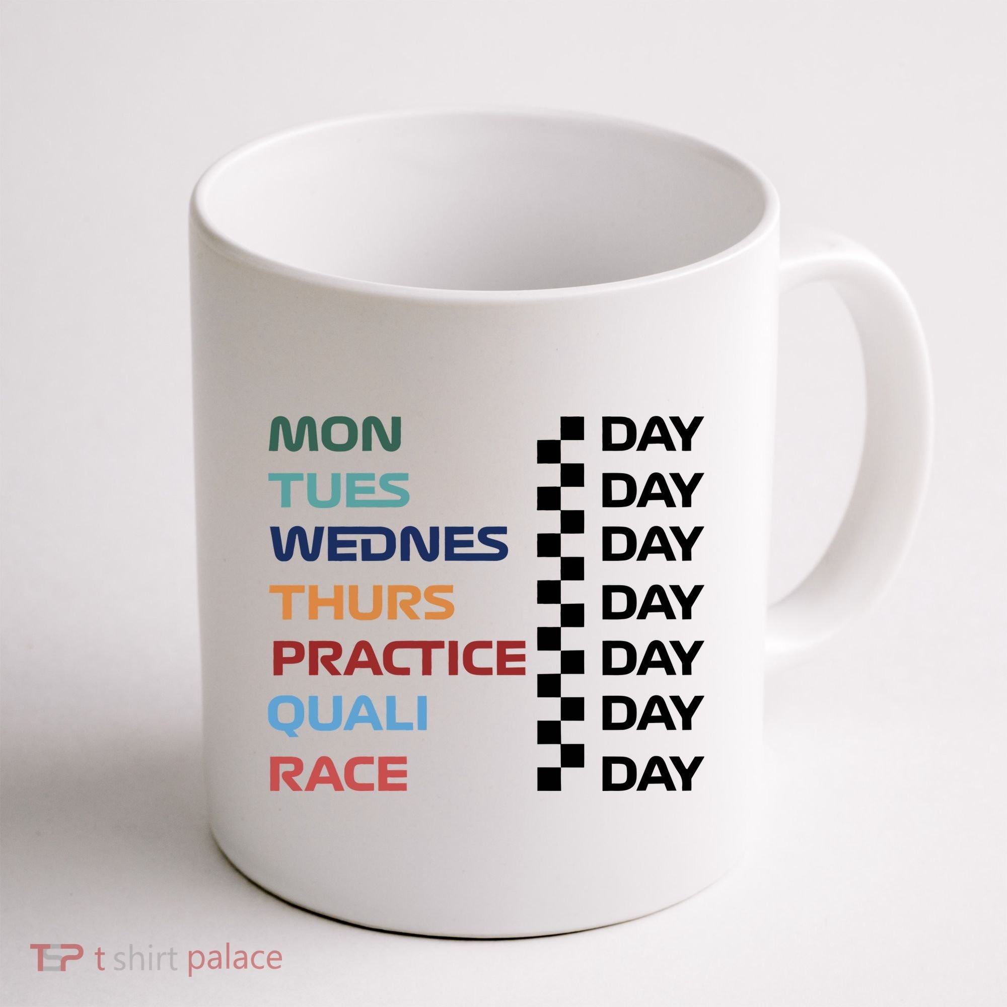 Mon Tues Wednes Thurs Practice Quali Race Day Coffee Mug