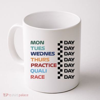 Mon Tues Wednes Thurs Practice Quali Race Day Coffee Mug