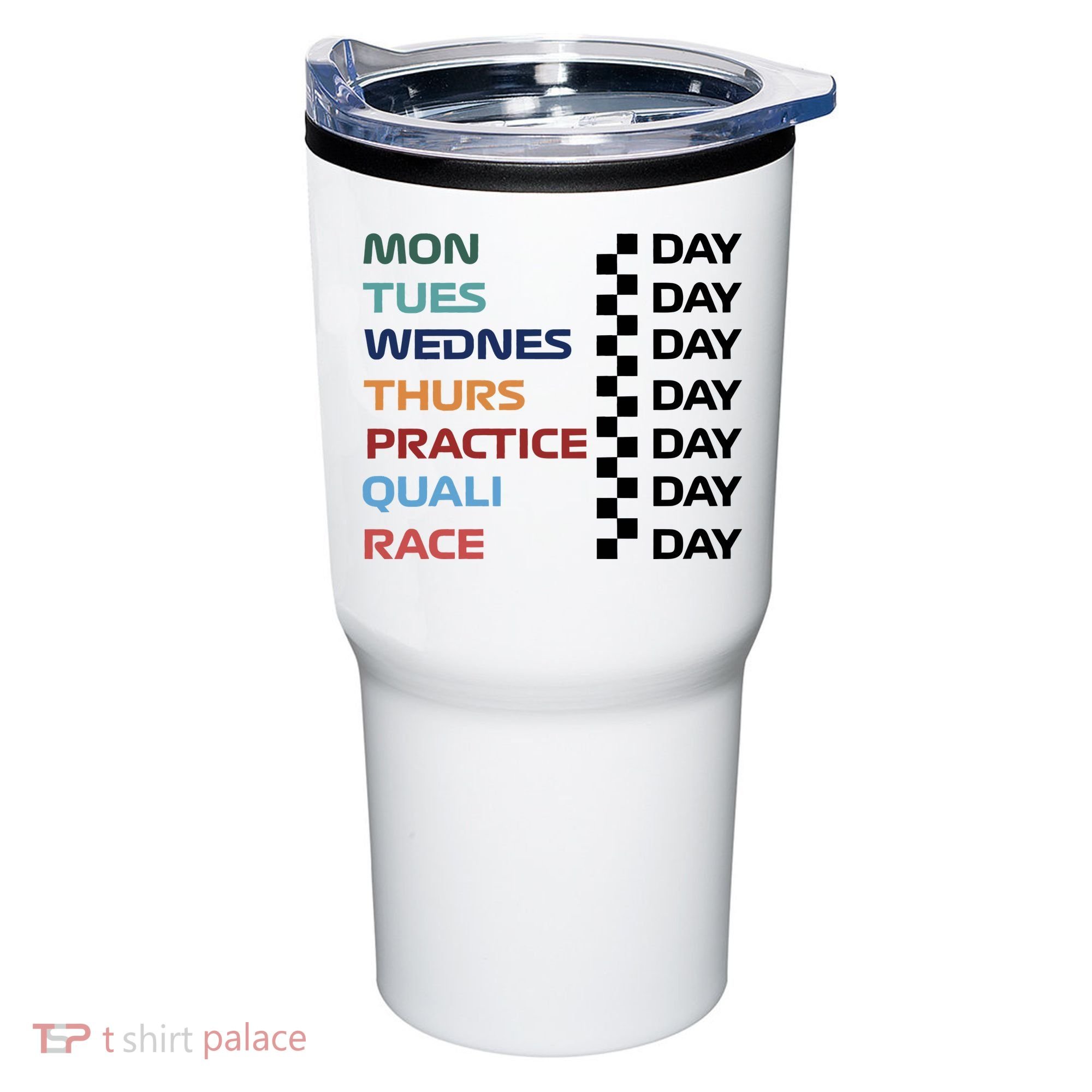 Mon Tues Wednes Thurs Practice Quali Race Day Tumbler
